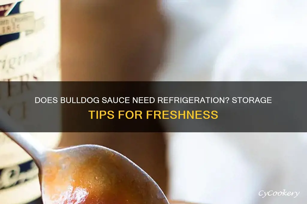 does bulldog sauce have to be refrigerated