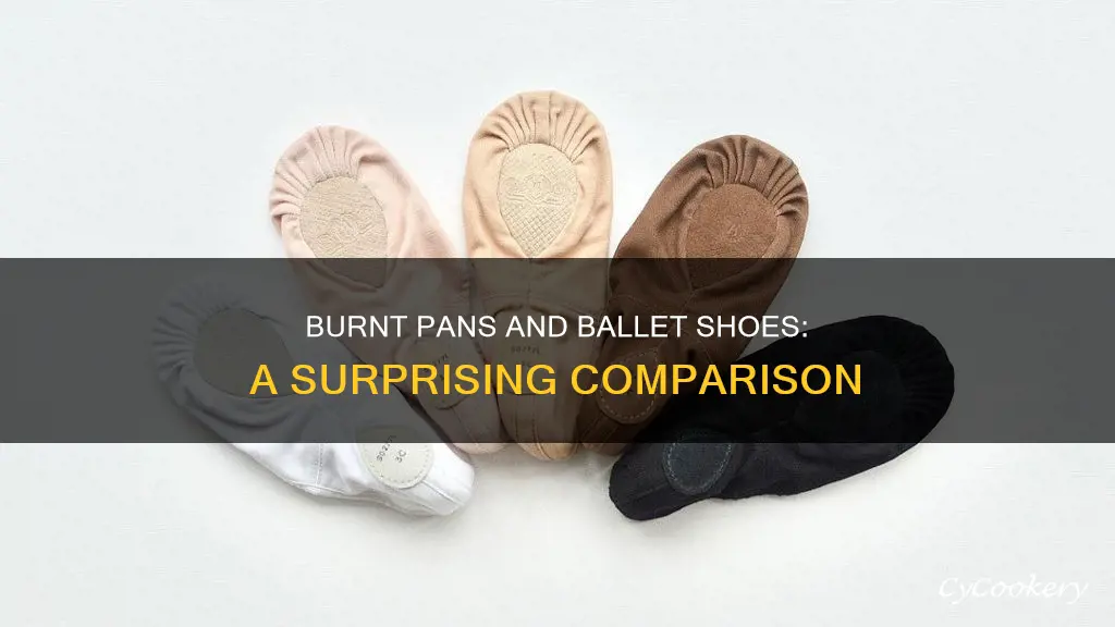 does burnt pan do more damage than ballet shoes