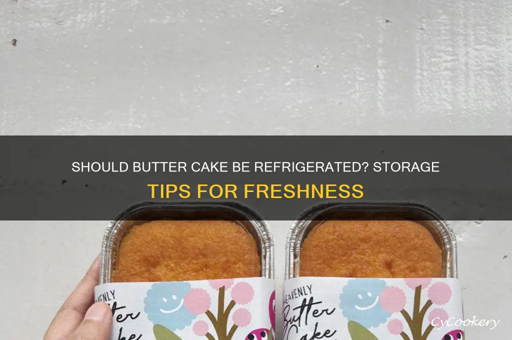 does butter cake have to be refrigerated