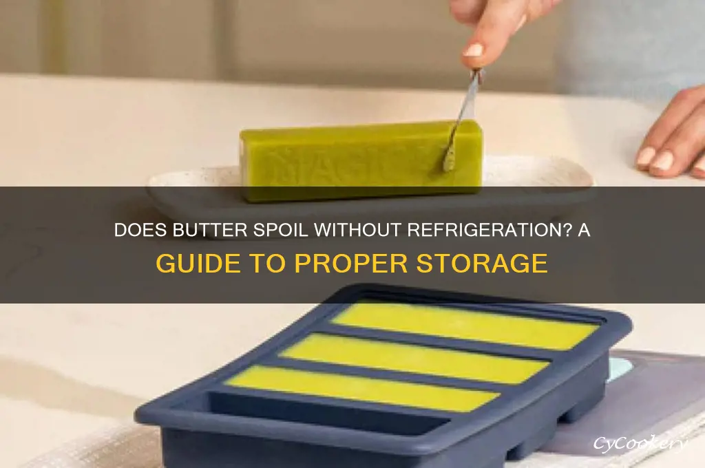 does butter spoil out of the refrigerator