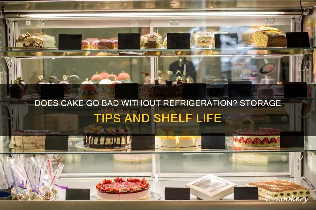 does cake go bad if not refrigerated