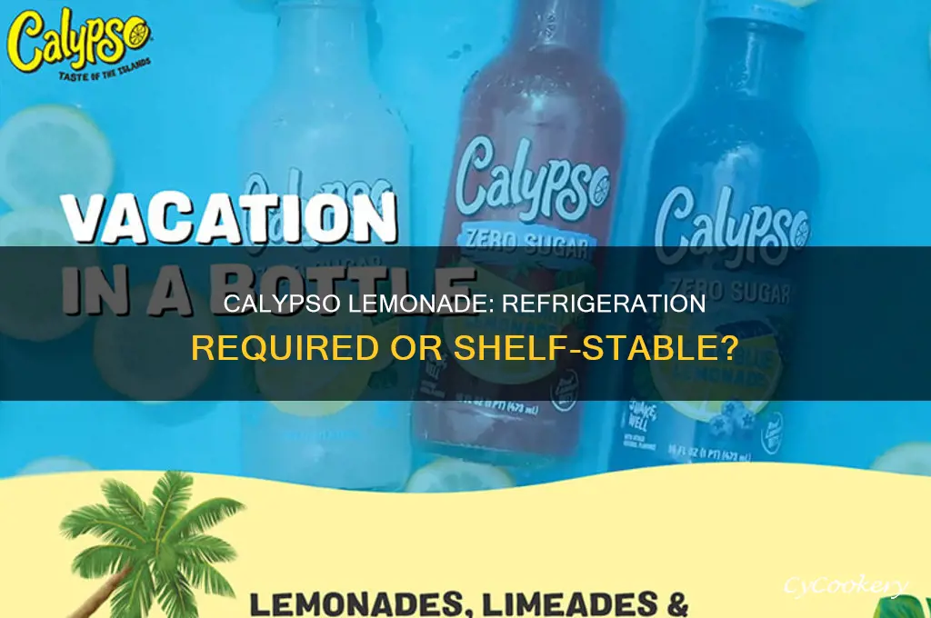 does calypso lemonade have to be refrigerated