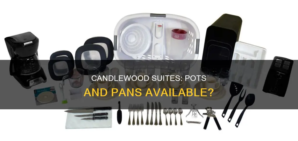 does candlewood suites have pots and pans