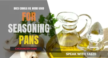 Canola Oil: Effective Pan Seasoning Solution?