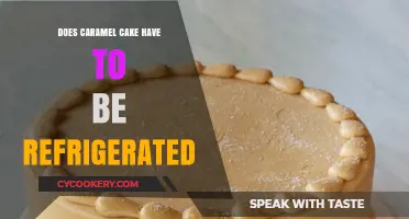 Should Caramel Cake Be Refrigerated? Storage Tips for Freshness