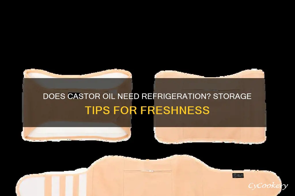 does castor oil have to be refrigerated
