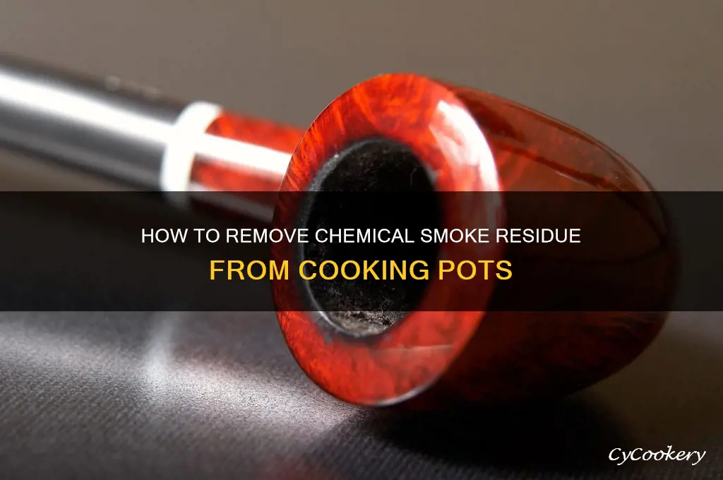 does chemical smoke residue come off cooking pot