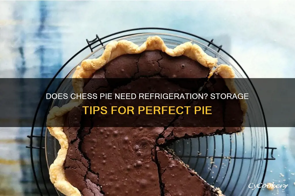 does chess pie have to be refrigerated
