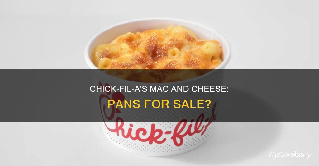 does chick fil a sell pans of mac and cheese