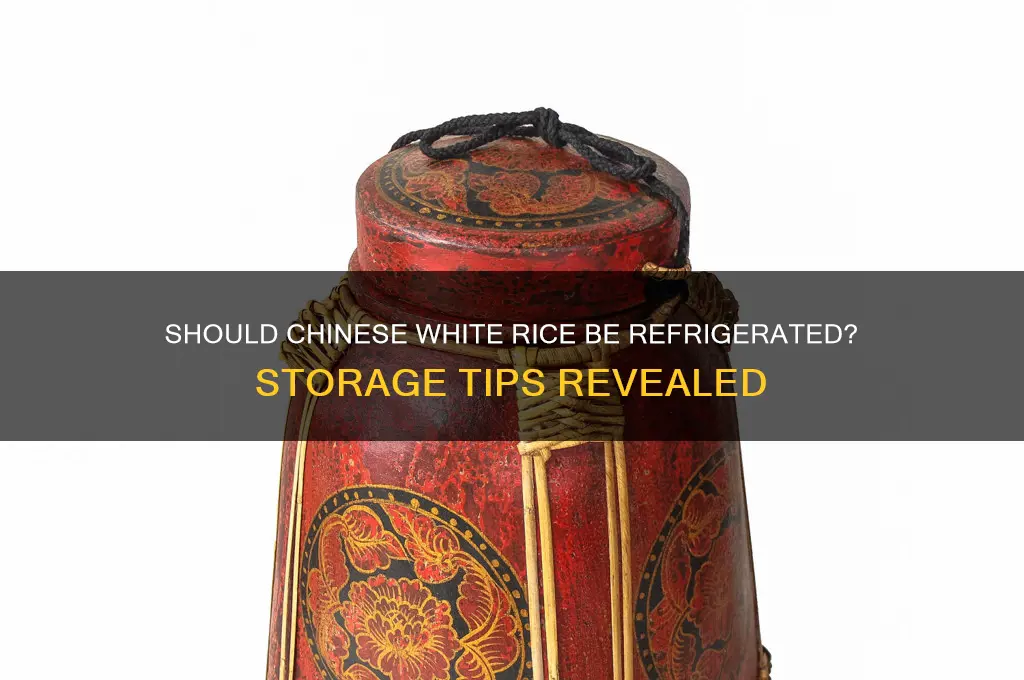 does chinese white rice have to be refrigerated