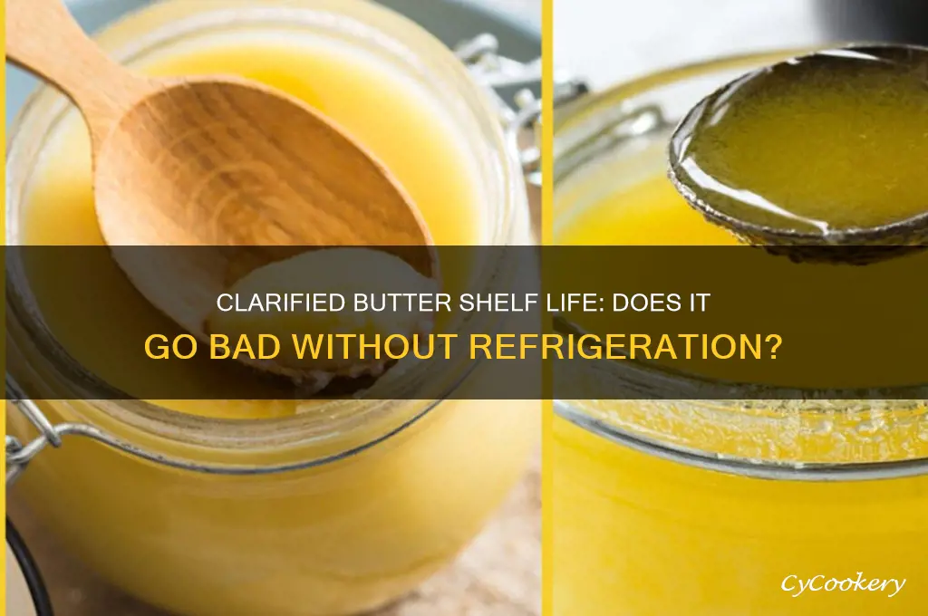 does clarified butter go bad if not refrigerated