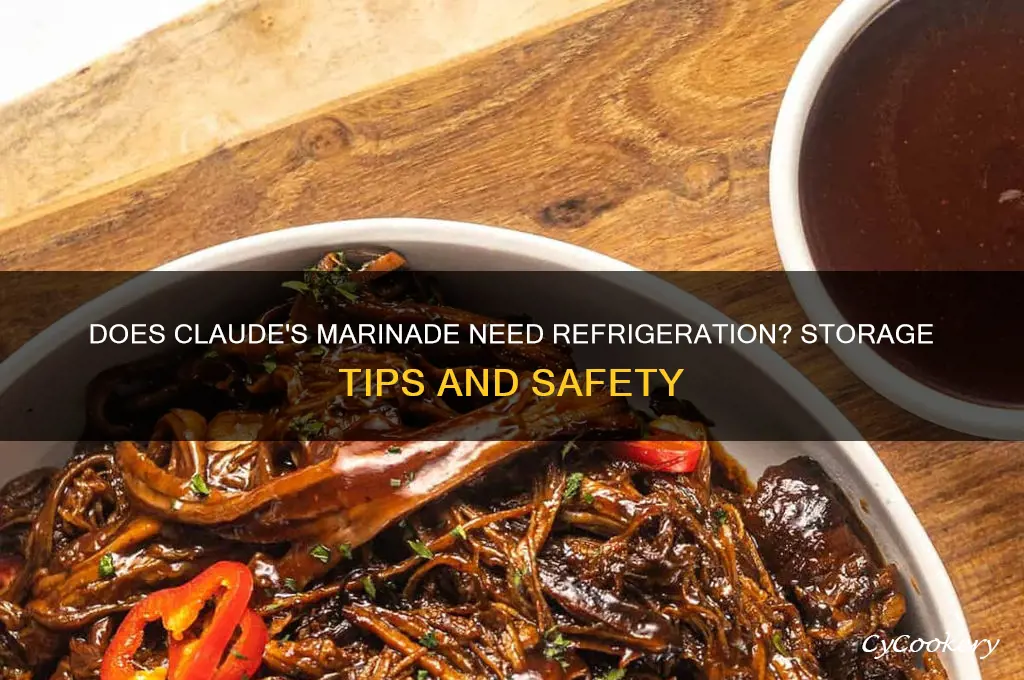does claudes marinade have to be refrigerated