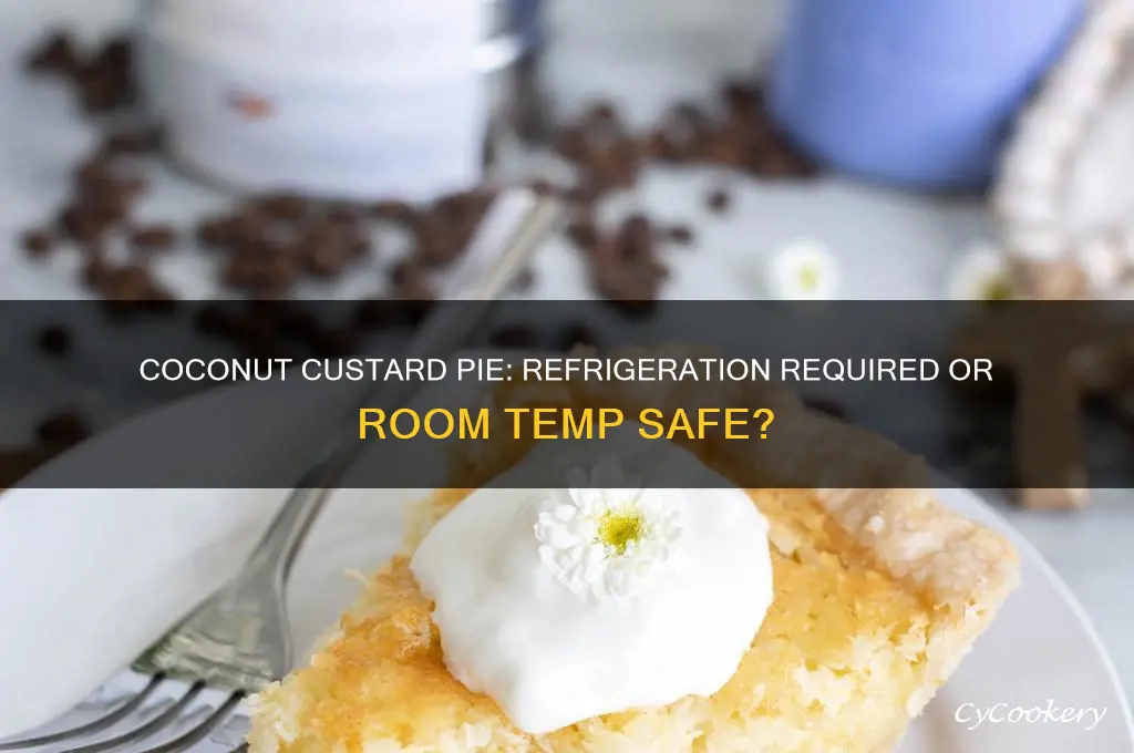 does coconut custard pie have to be refrigerated