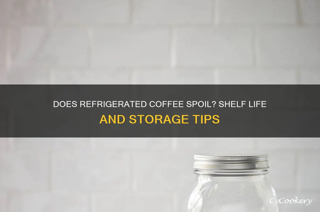 does coffee go bad in the refrigerator