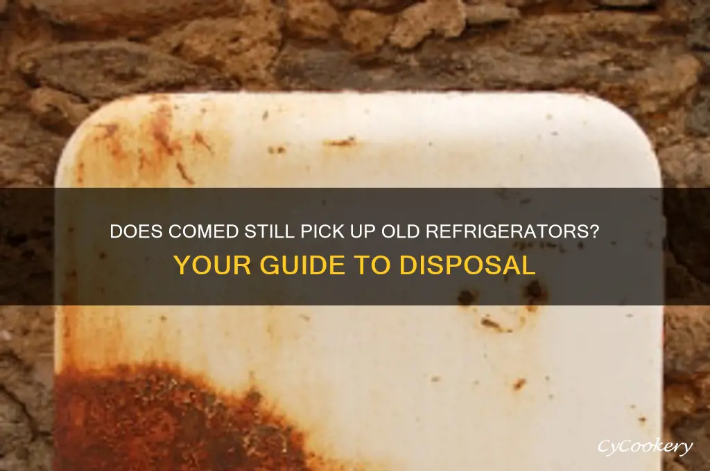 does comed still pick up old refrigerators
