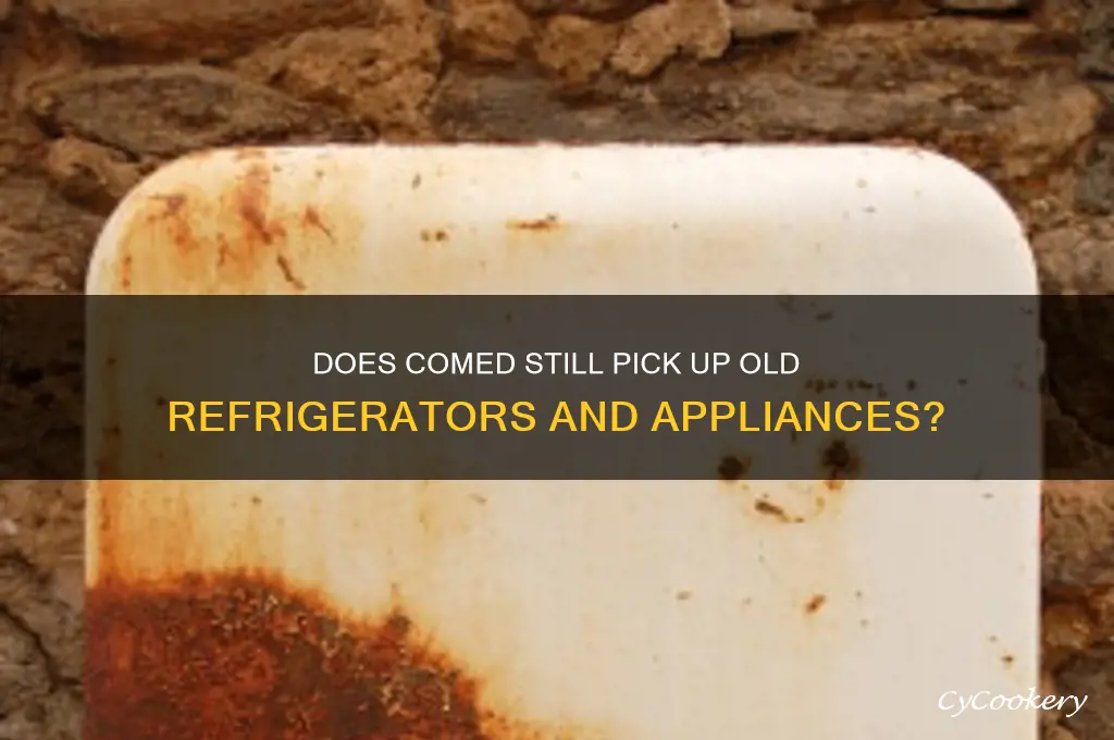 does comed stillpick up refrigerators and appliances