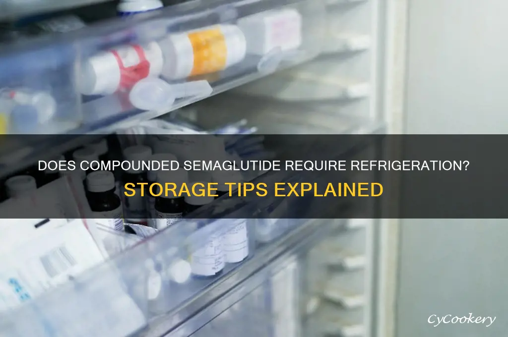 does compounded semaglutide have to be refrigerated