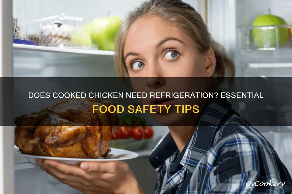 does cooked chicken have to be refrigerated