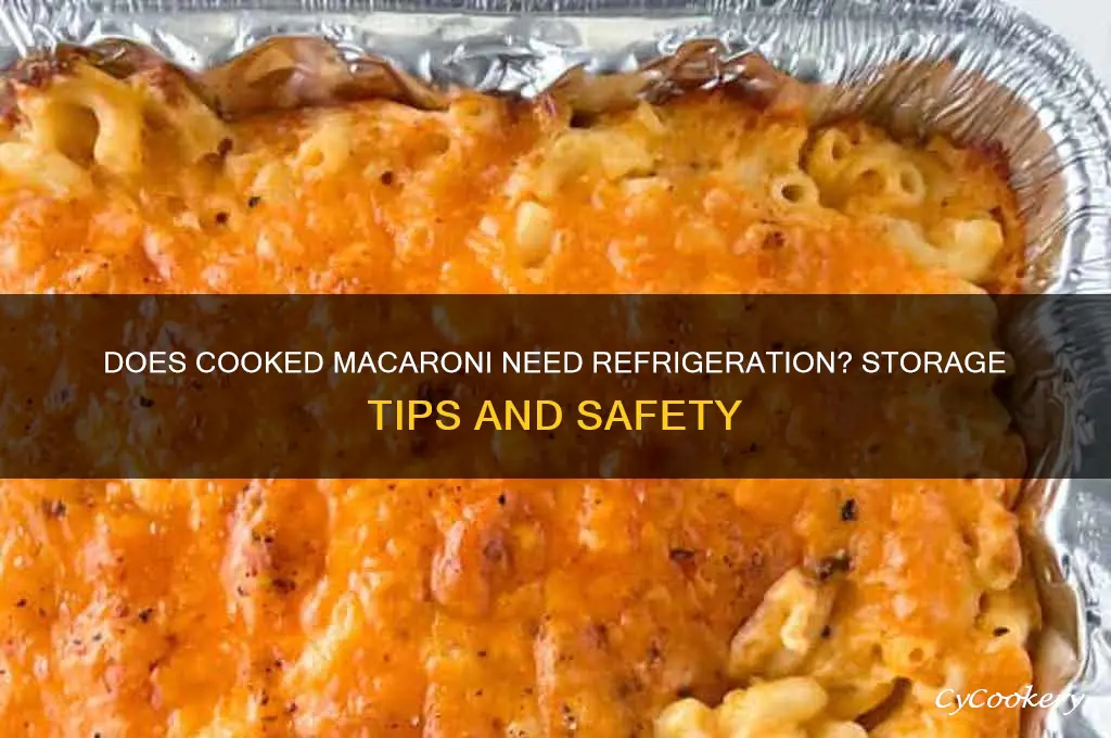 does cooked macaroni have to be refrigerated