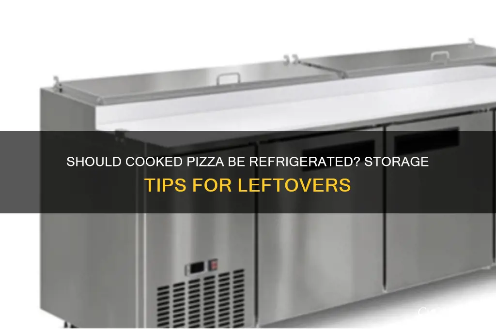 does cooked pizza have to be refrigerated
