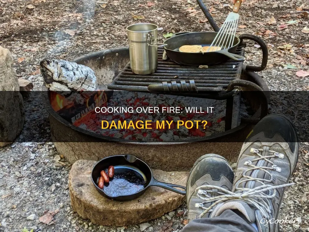 does cooking with a pot on a fire ruin it