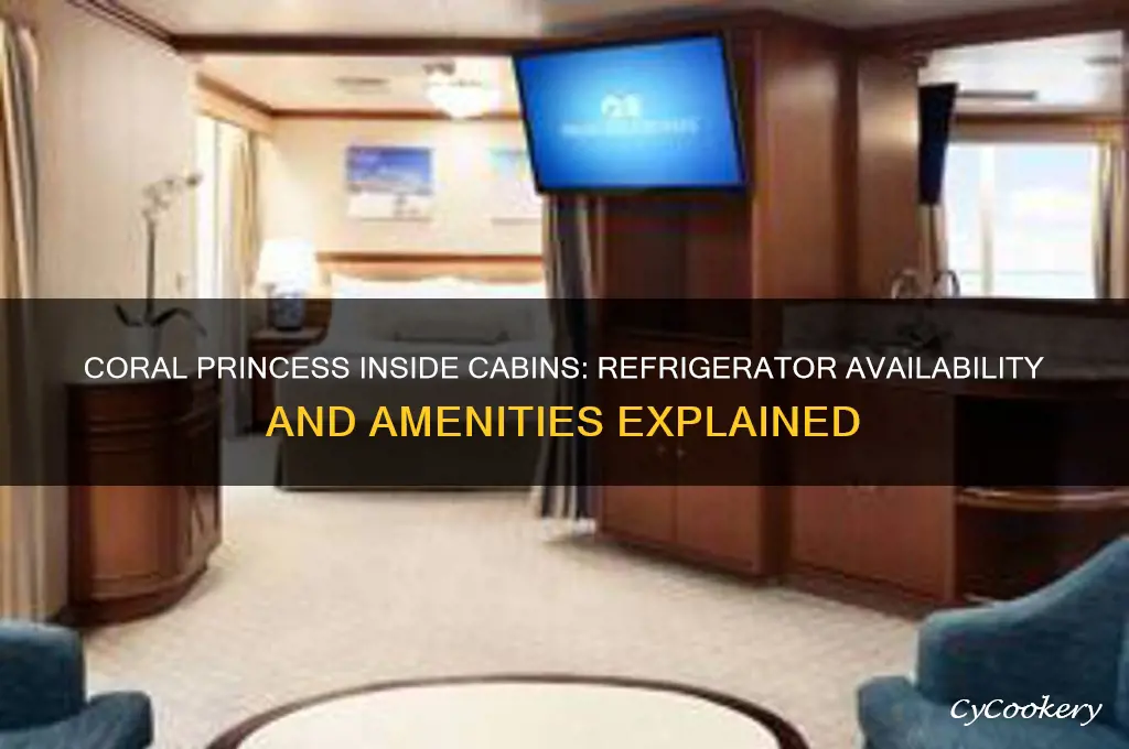 does coral princess inside cabins have a refrigerator