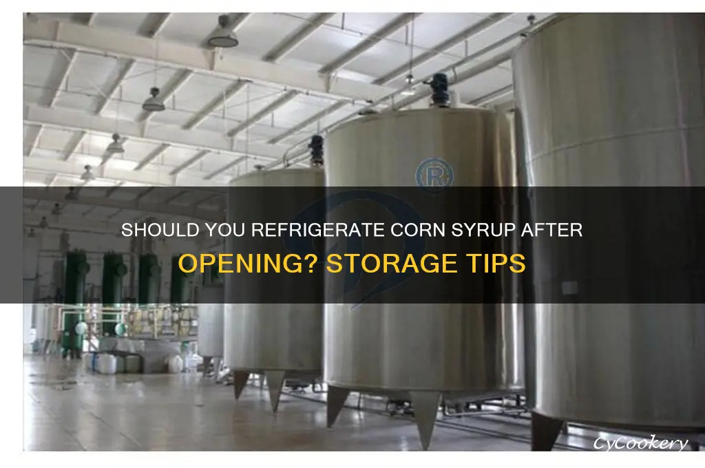 does corn syrup have to be refrigerated after opening