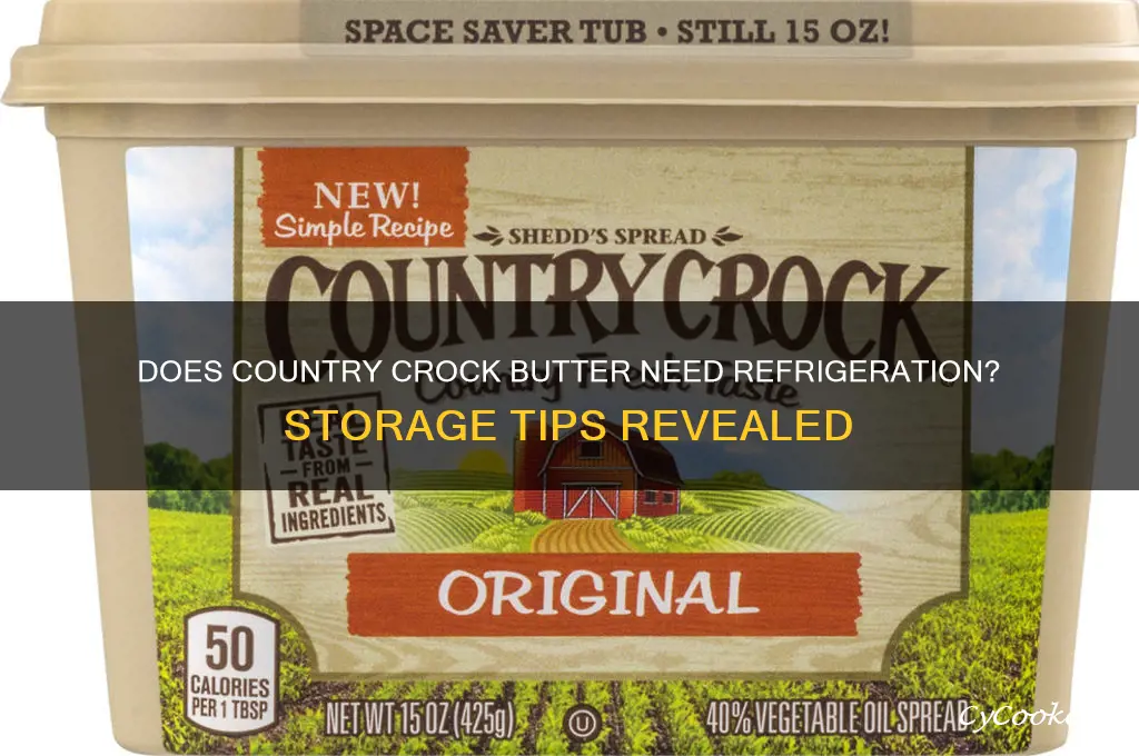 does country crock butter have to be refrigerated