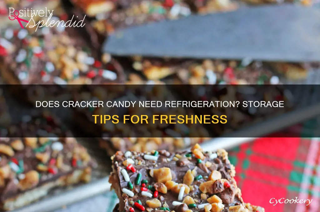 does cracker candy have to be refrigerated