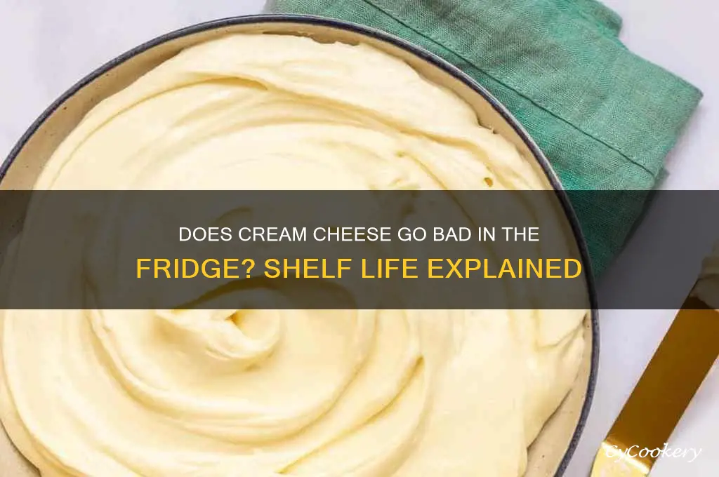 does cream cheese go bad if refrigerated
