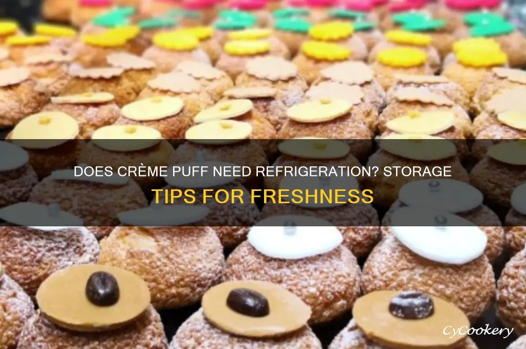 does creme puff have to be refrigerated