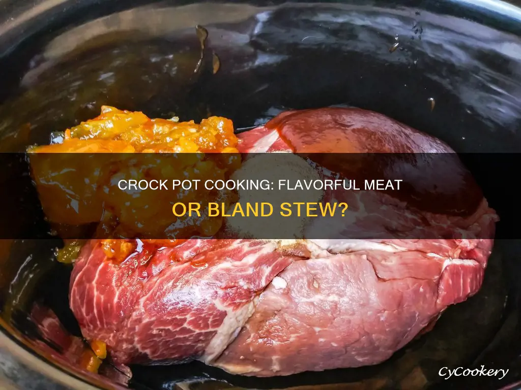 does crock pot cooking cook the flavor out of meat