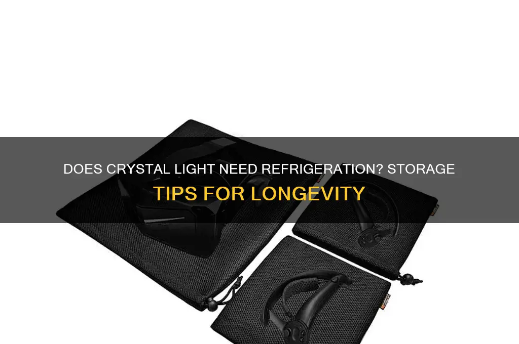 does crystal light have to be refrigerated