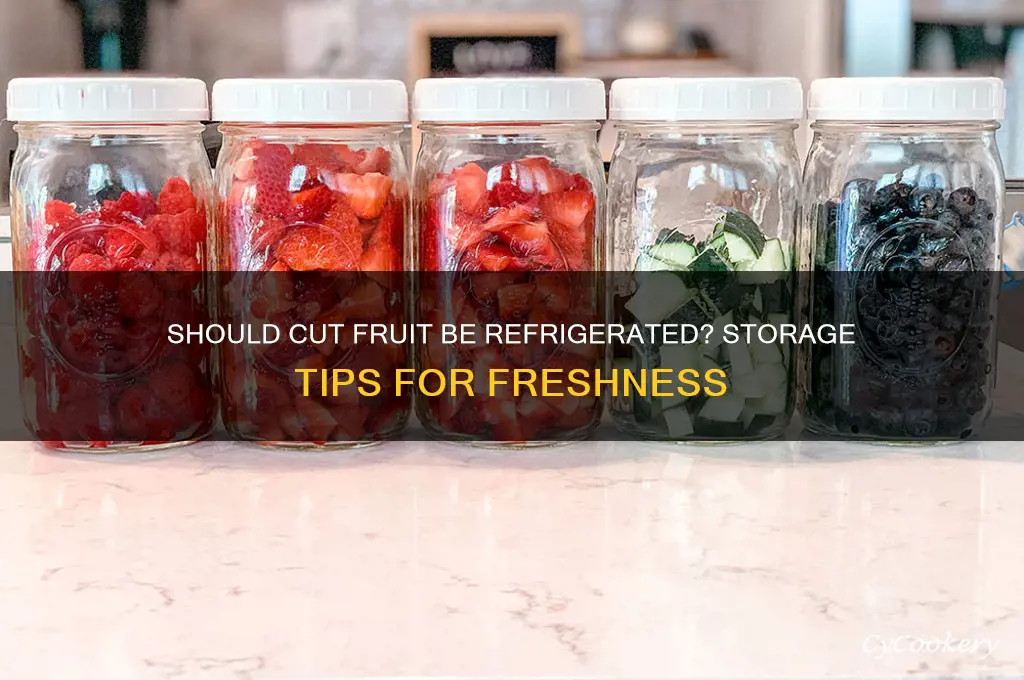does cut fruit have to be refrigerated