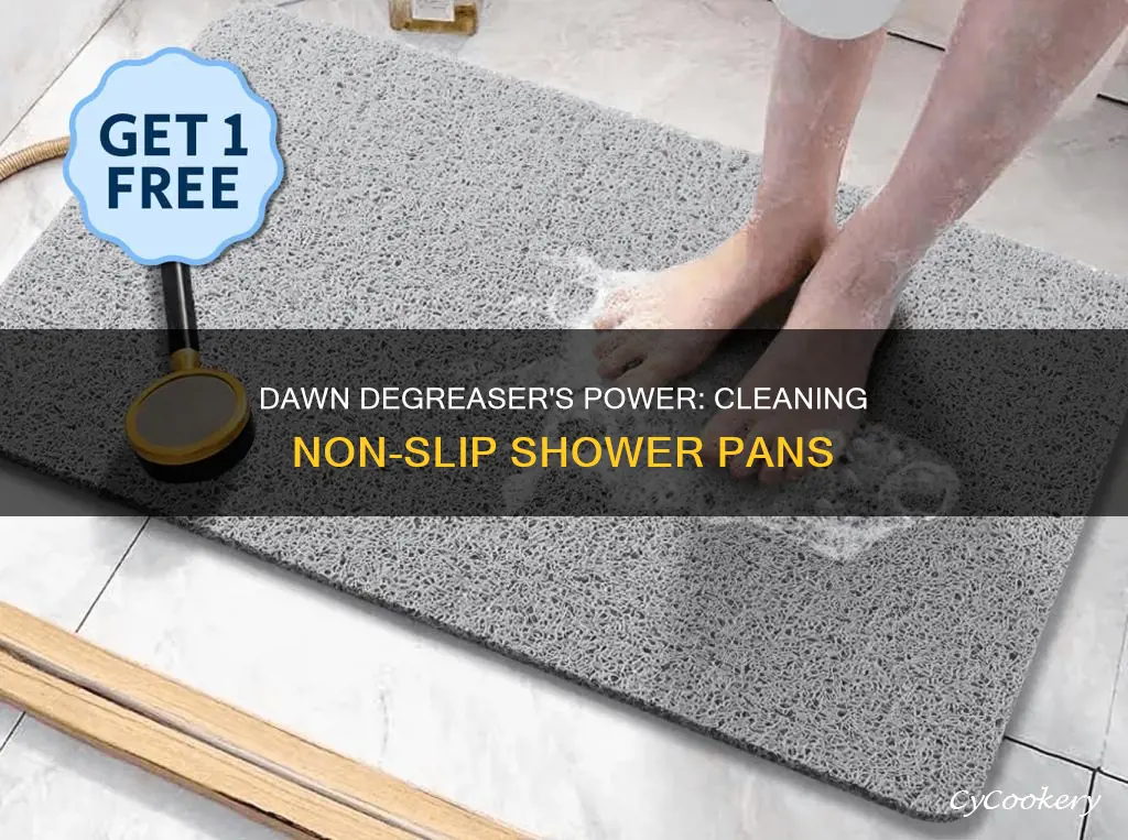 does dawn degreaser work to clean non slip shower pan