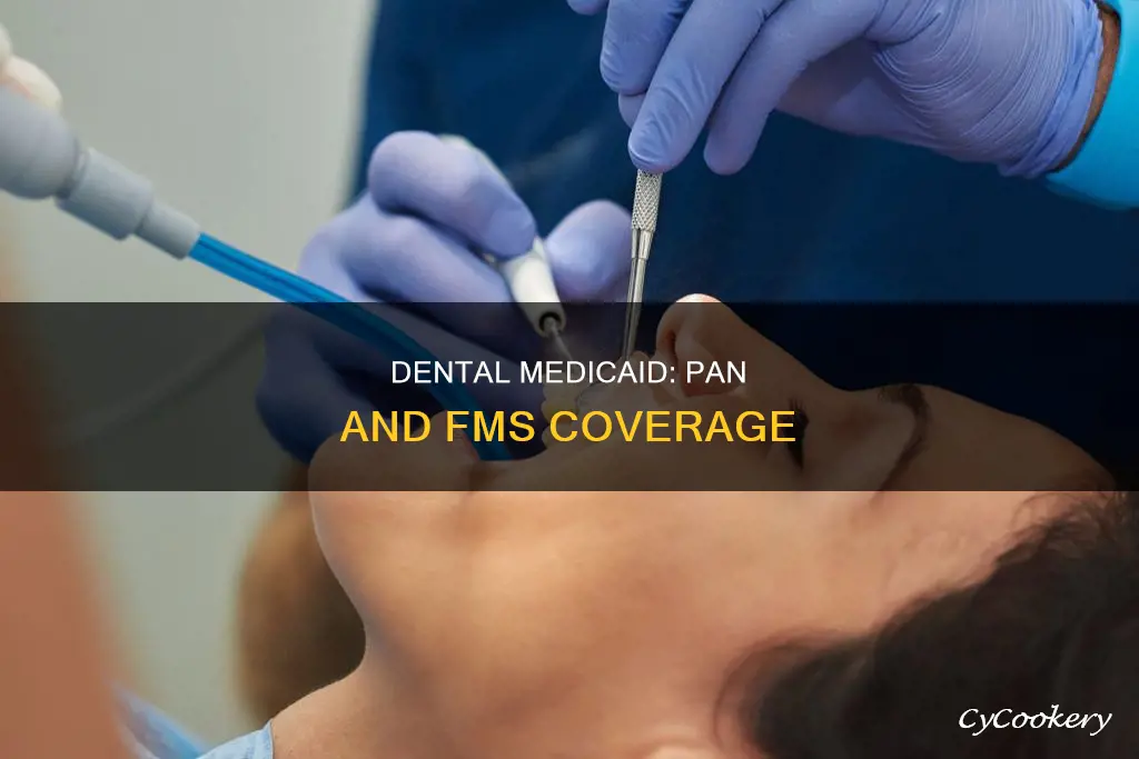does dental medicaid pay for pan and fms together