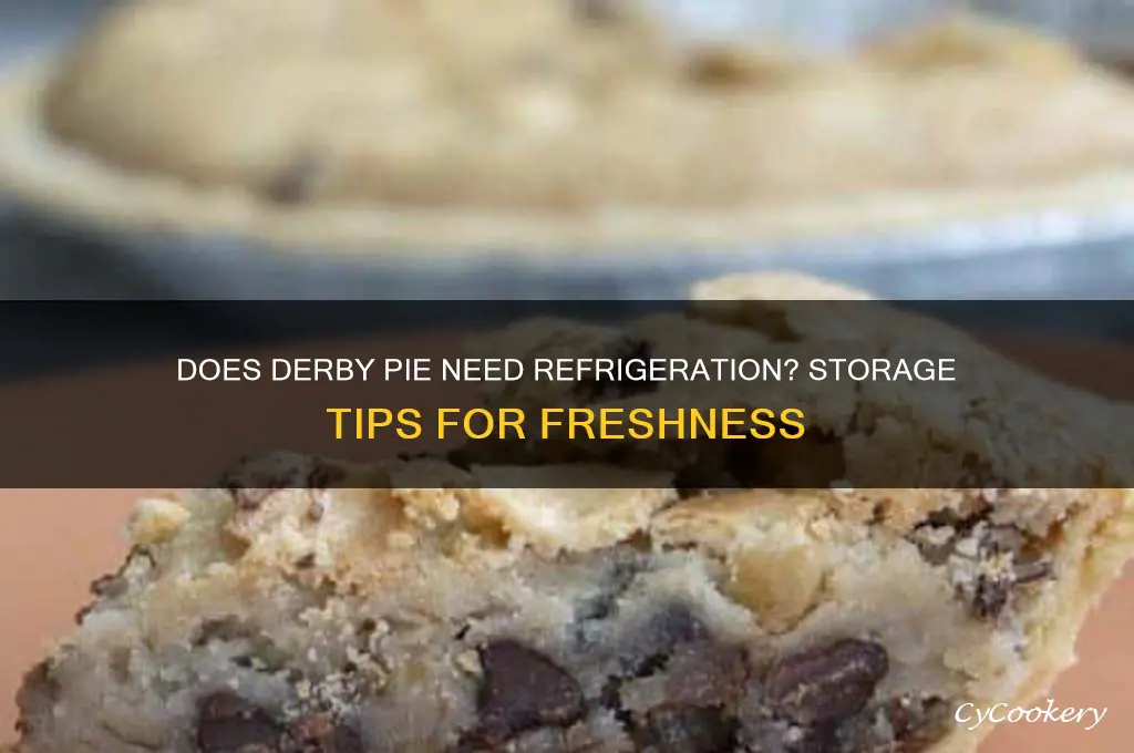 does derby pie have to be refrigerated