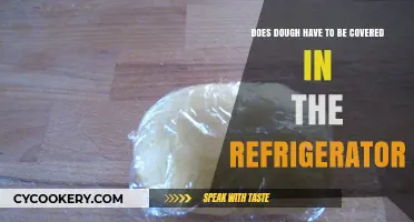 Refrigerating Dough: Cover or Not? Essential Tips for Perfect Results