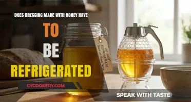 Honey Dressing Storage: Does It Need Refrigeration After Opening?