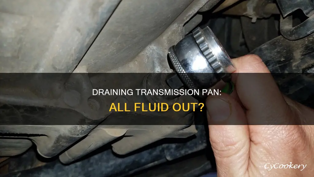 does dropping the transmission pan get out all the fluid