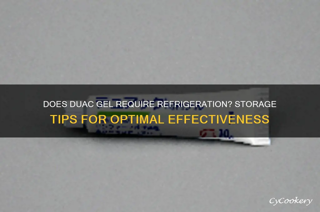 does duac gel have to be refrigerated