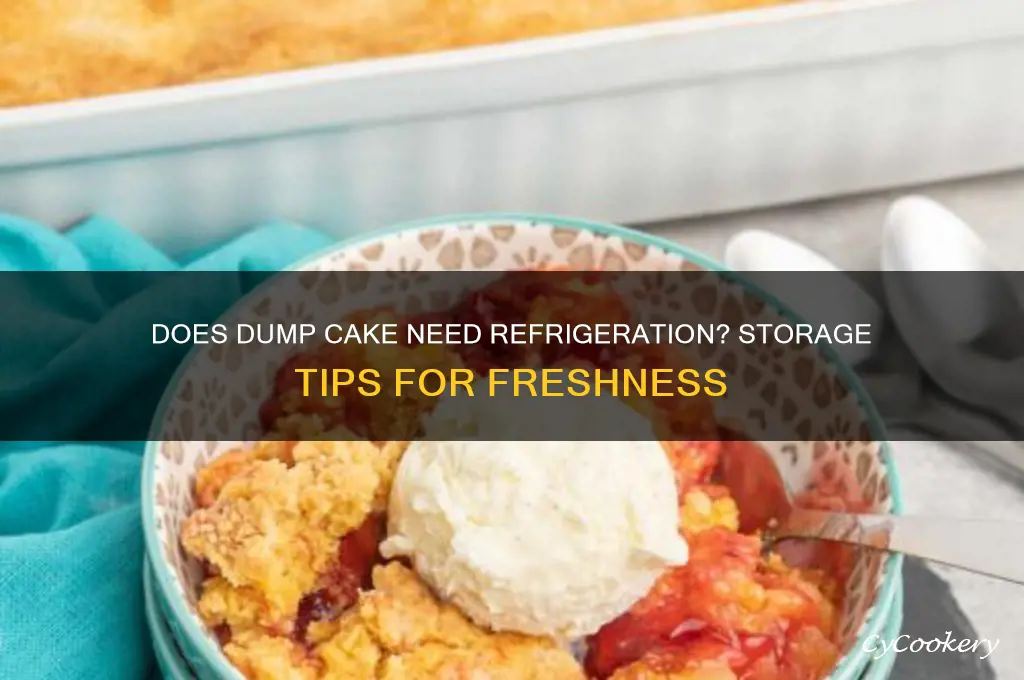 does dump cake have to be refrigerated