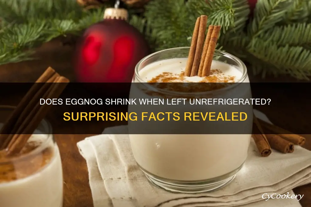 does eggnog decrease in size when not in refrigerator
