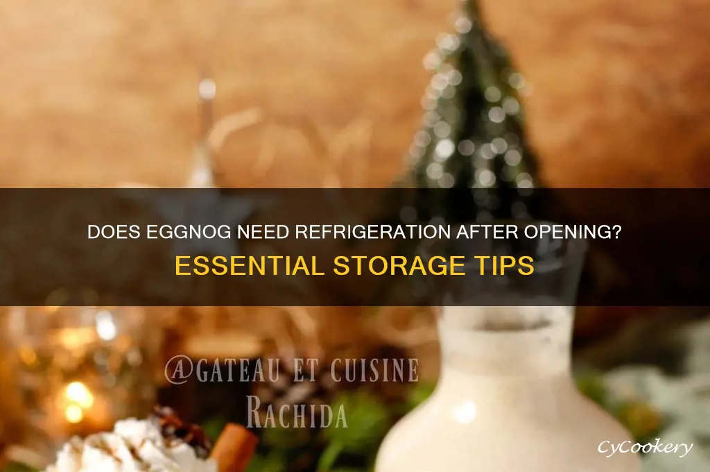 does eggnog have to refrigerate after opening