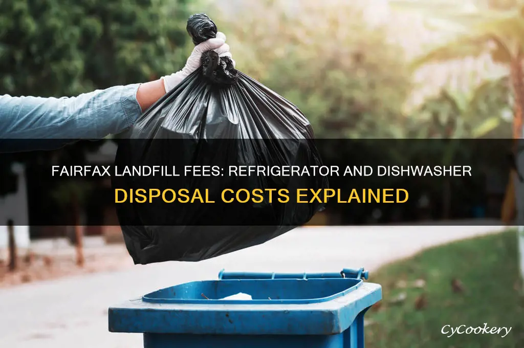 does fairfax landfill charge for refrigerator dishwasher