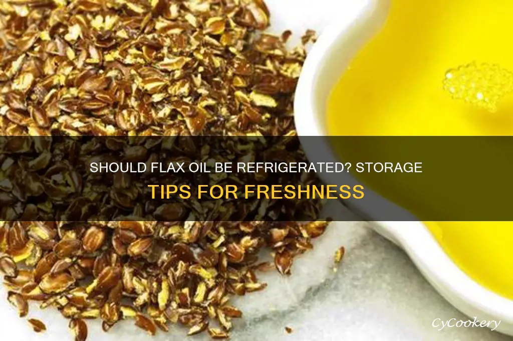 does flax oil have to be refrigerated