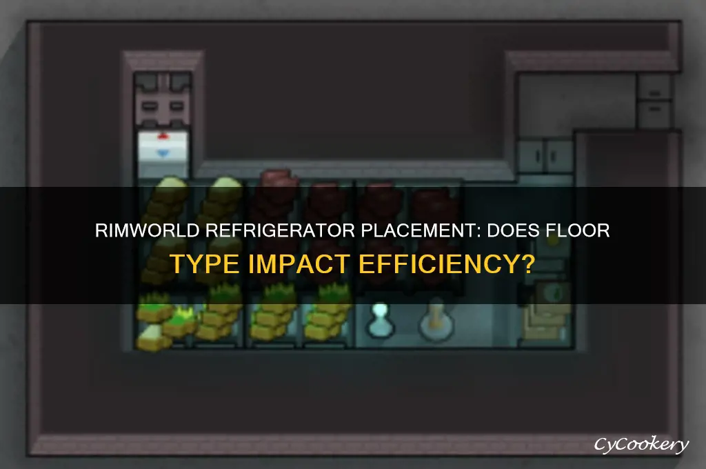 does floor matter in room refrigerator rimworld