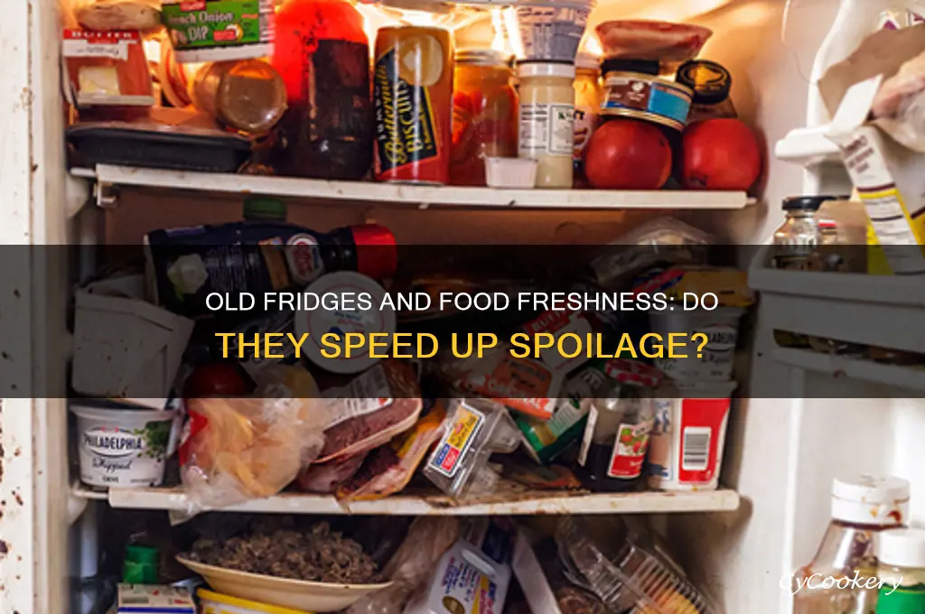 does food go bad quicker in an old refrigerator