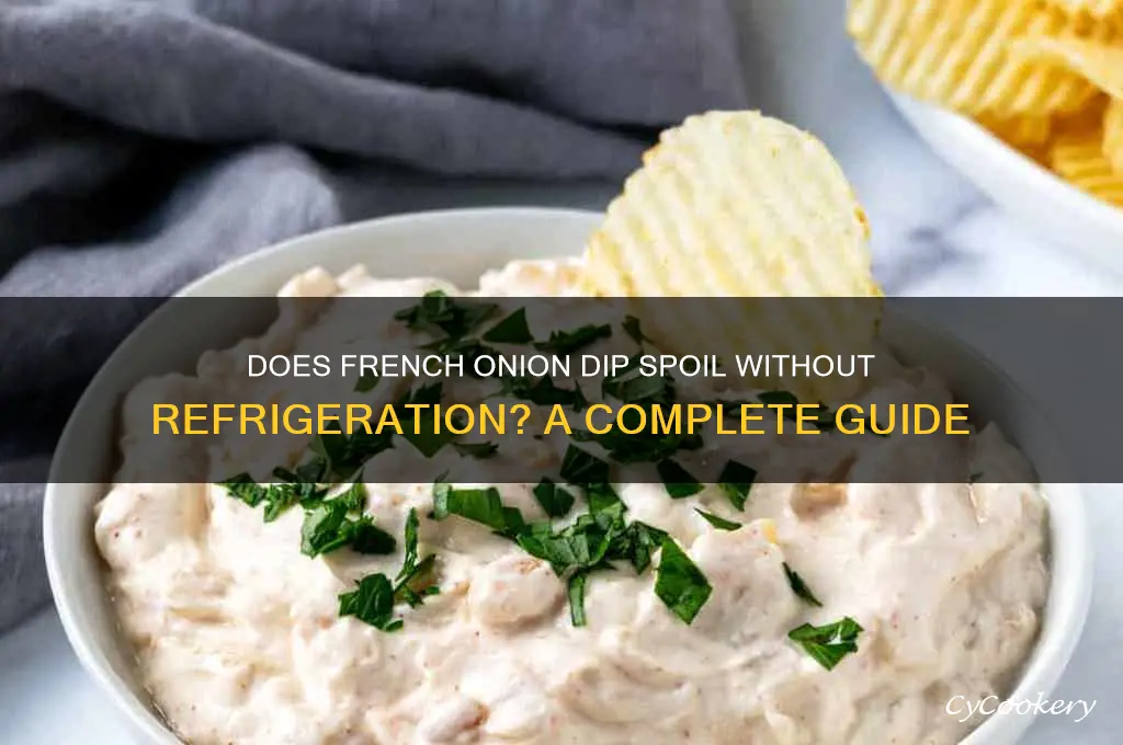 does french onion dip go bad if not refrigerated