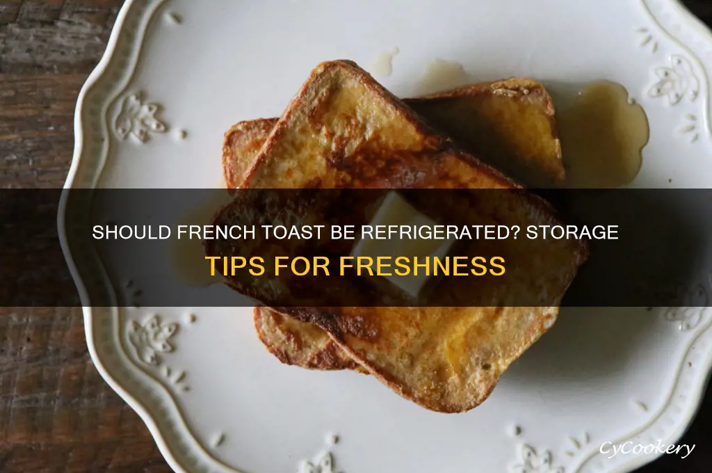 does french toast have to be refrigerated